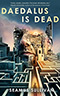 Daedalus Is Dead